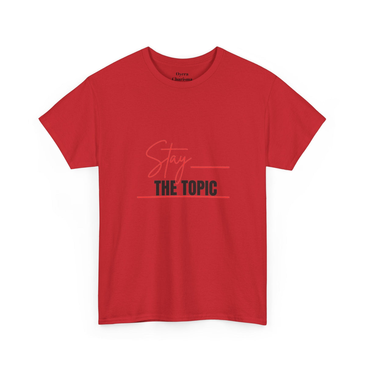 “Stay the Topic” Graphic Tee